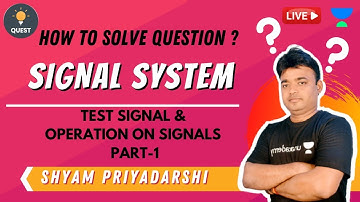 Test signal & Operation on Signals | Part-1 | Signal and System | Shyam Priyadarshi