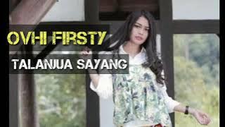 OVHI FIRSTY [ TALANJUA SAYANG ] lagu Minang populer