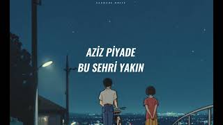 Aziz Piyade - Bu Şehri Yakın (Sözleri/Lyrics) Resimi