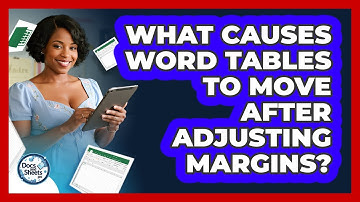 What Causes Word Tables To Move After Adjusting Margins? - Docs and Sheets Pro