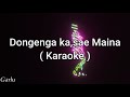 Dongenga  ka,sae maina Karaoke Mp3 Song