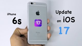 Get iOS 17 on iPhone 6s || How to update iPhone 6s on iOS 17