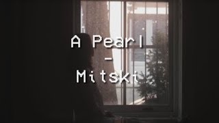 A Pearl - Mitski - Tradução PTBR
