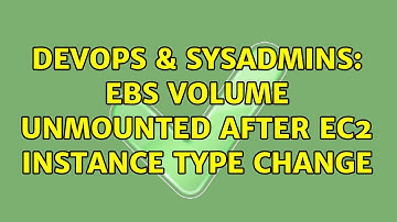 DevOps & SysAdmins: EBS volume unmounted after EC2 instance type change