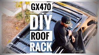 Lexus GX470 | DIY ROOF RACK UNDER $200.00!!!