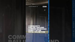Community rallies around Luzerne Borough family after fatal house fire
