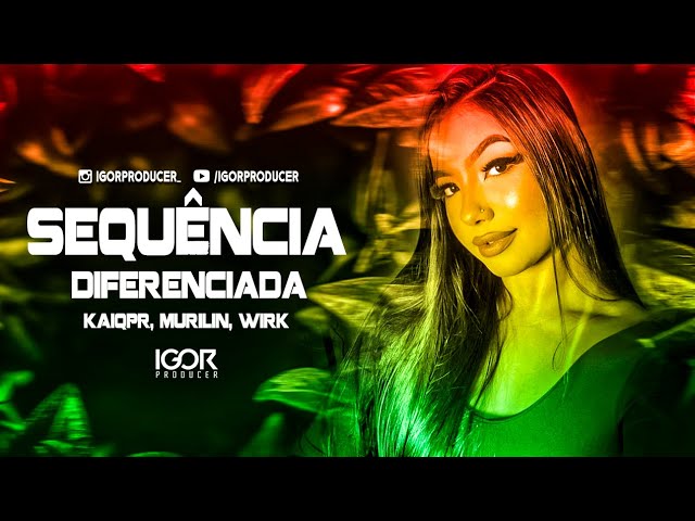 SEQUÊNCIA DIFERENCIADA REGGAE REMIX 2023 - KAIQPR, MURILIN MC E WIRK @igorproducer class=