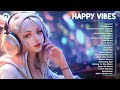 Happy vibesbest songs you will feel happy  top songs spotify playlist 2024