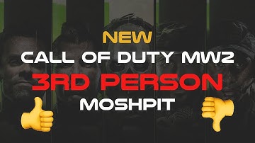 3RD PERSON MOSH PIT | YAY OR NAY? | MODERN WARFARE 2