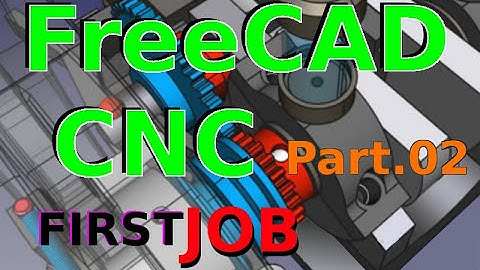 FreeCAD CNC Howto Part2 JOB and Operation