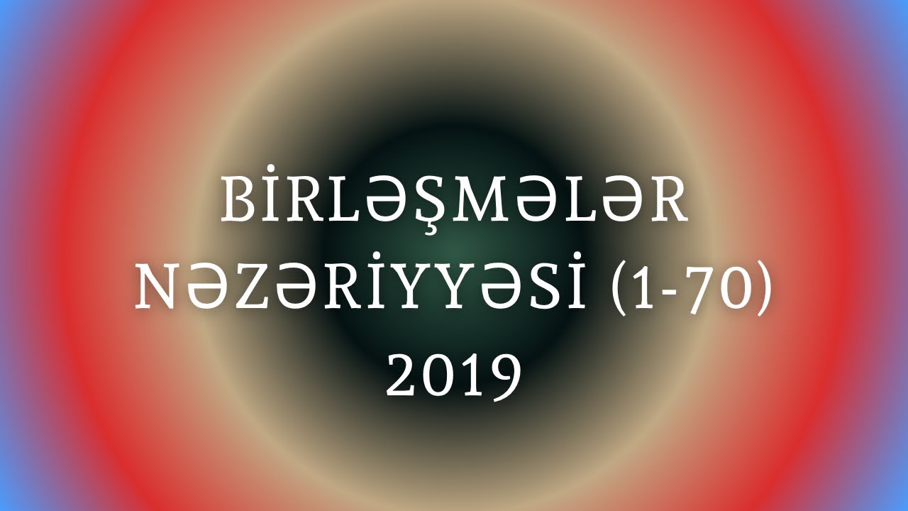 Birləşmələr nəzəriyyəsi 1. BÖLÜM(1 - 70)