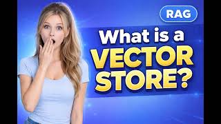 What Is a Vector Store? RAG Retrieval Basics