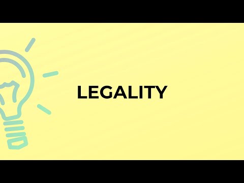 What is the meaning of the word LEGALITY?