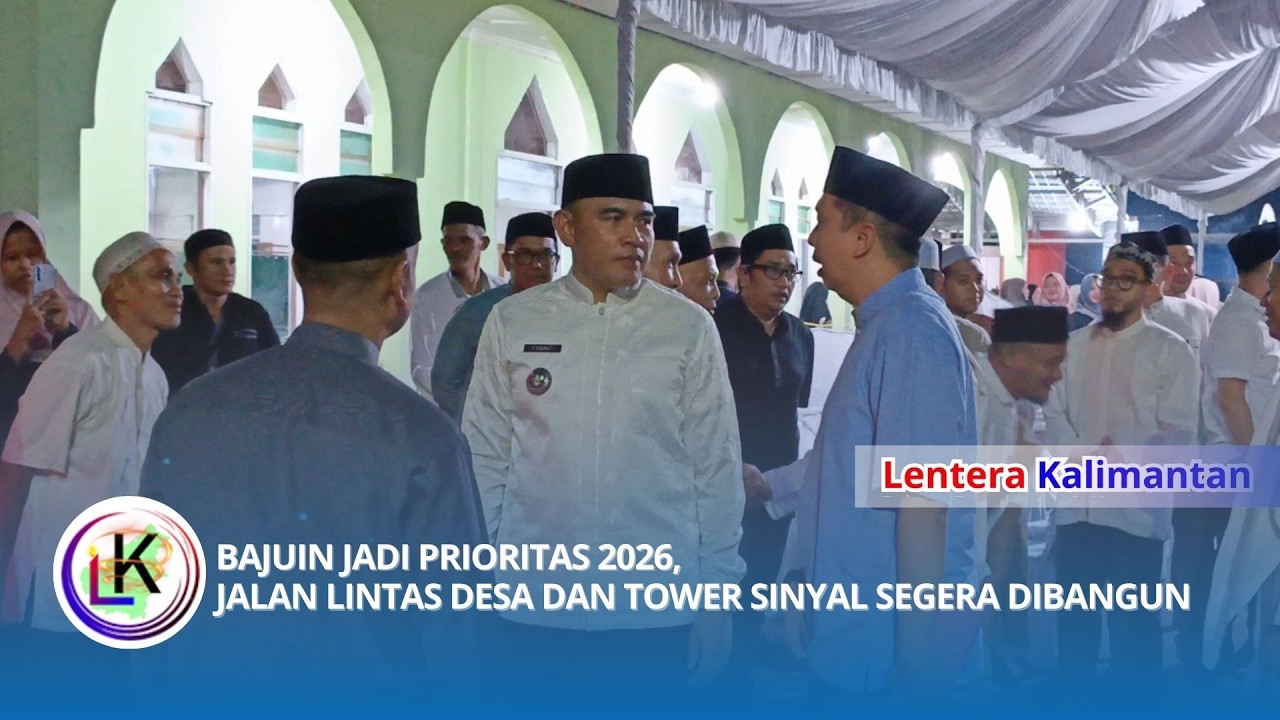 BAJUIN JADI PRIORITAS 2026, JALAN LINTAS DESA DAN TOWER SINYAL SEGERA DIBANGUN