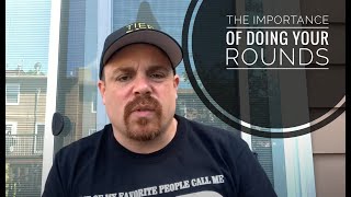 The Importance of Doing your Rounds