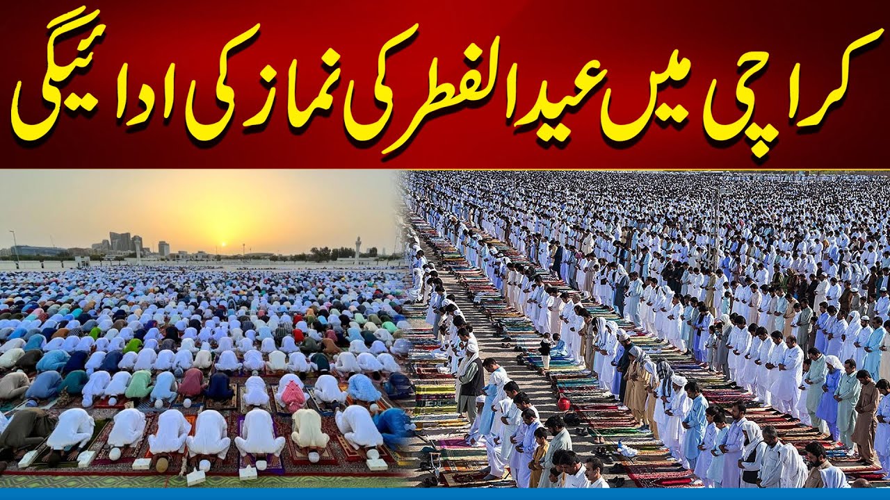Live Eid ul Fitr Prayer in Karachi Eid ul Fitr 2024 10 Apr 2024