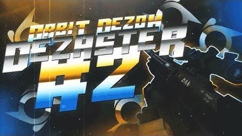 Introducing Orbit Dezoh: DEZASTER - A Multi-CoD Montage