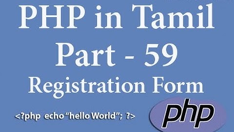 PHP Tutorials in Tamil Part - 59 how to create Registration form Part - 1