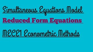How to derive Reduced Form Equations in Econometrics MECE1 Econometric Methods IGNOU MA ECO