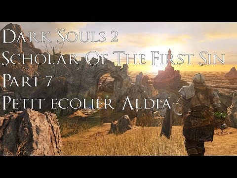 Dark Souls 2 : Scholar Of The First Sin - Part 7 - Petit écolier Aldia