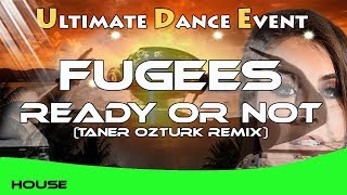 House ♫ Fugees - Ready Or Not (Taner Ozturk Remix) Resimi