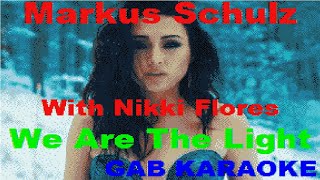 Markus Schulz & Nikki Flores - We Are The Light - Karaoke Lyrics Instrumental