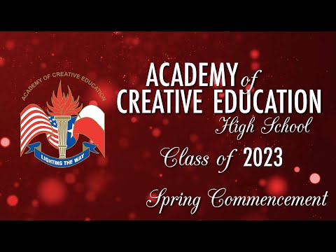 Academy of Creative Education - 2023 Spring Commencement
