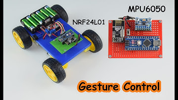 Gesture Control Car Arduino MPU6050 and NRF24L01 Step by Step