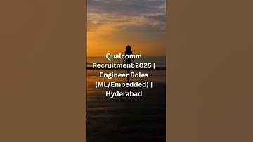 Qualcomm Recruitment 2025 | Engineer Roles (ML/Embedded) | Hyderabad  #work #jobs