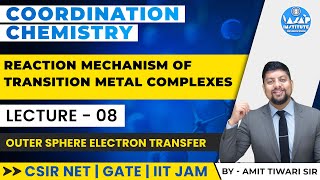 Reaction Mechanism of Transition Metal Complexes |L08| Outer Sphere Electron Transfer | Amit Sir