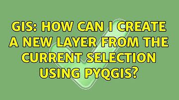 GIS: How can I create a new layer from the current selection using PyQGIS?