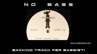 Video thumbnail of "Time Won't Wait Jamiroquai NO BASS backing track per bassisti Suona tu il Basso (Bassless)"