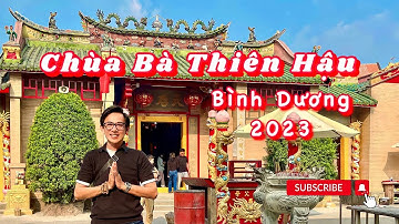 Truyền Thuyết Bà Thiên Hậu Thánh Mẫu || Chùa Bà Bình Dương 2023