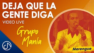 Video thumbnail of "Deja Que La GENTE Diga 💞 - Grupo Manía Fiesta Rengue [Video Live]"