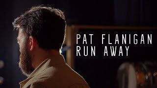 Pat Flanigan - Run Away