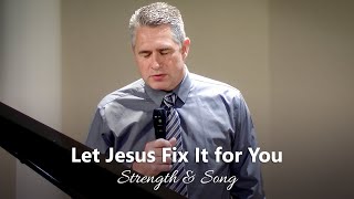 Let Jesus Fix It for You - Believers Christian Fellowship