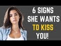 6 Signs She Wants You to Kiss Her!