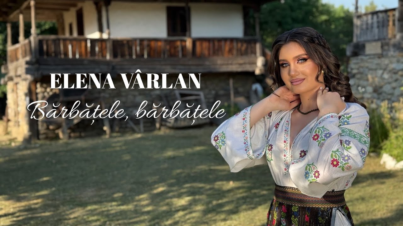 Elena Vârlan - Bărbățele, bărbățele