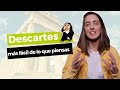 Filosofía 2º de Bachillerato: DESCARTES (más fácil de lo que piensas) - TitiCLB