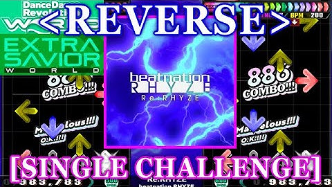 [REVERSE] 【DDR WORLD】 Re:RHYZE / beatnation RHYZE [SINGLE CHALLENGE] 譜面確認+Clap