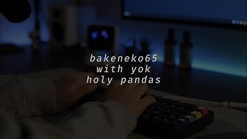#ASMR Bakeneko 65 with YOK Holy Pandas