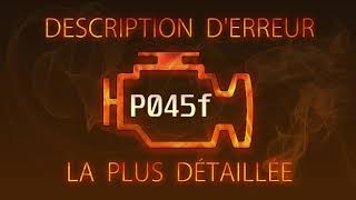 P045f Description d'erreur la plus détaillée