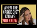 When the Narcissist Knows that You Know