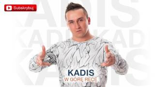 Kadis - W Górę Ręce Official Audio