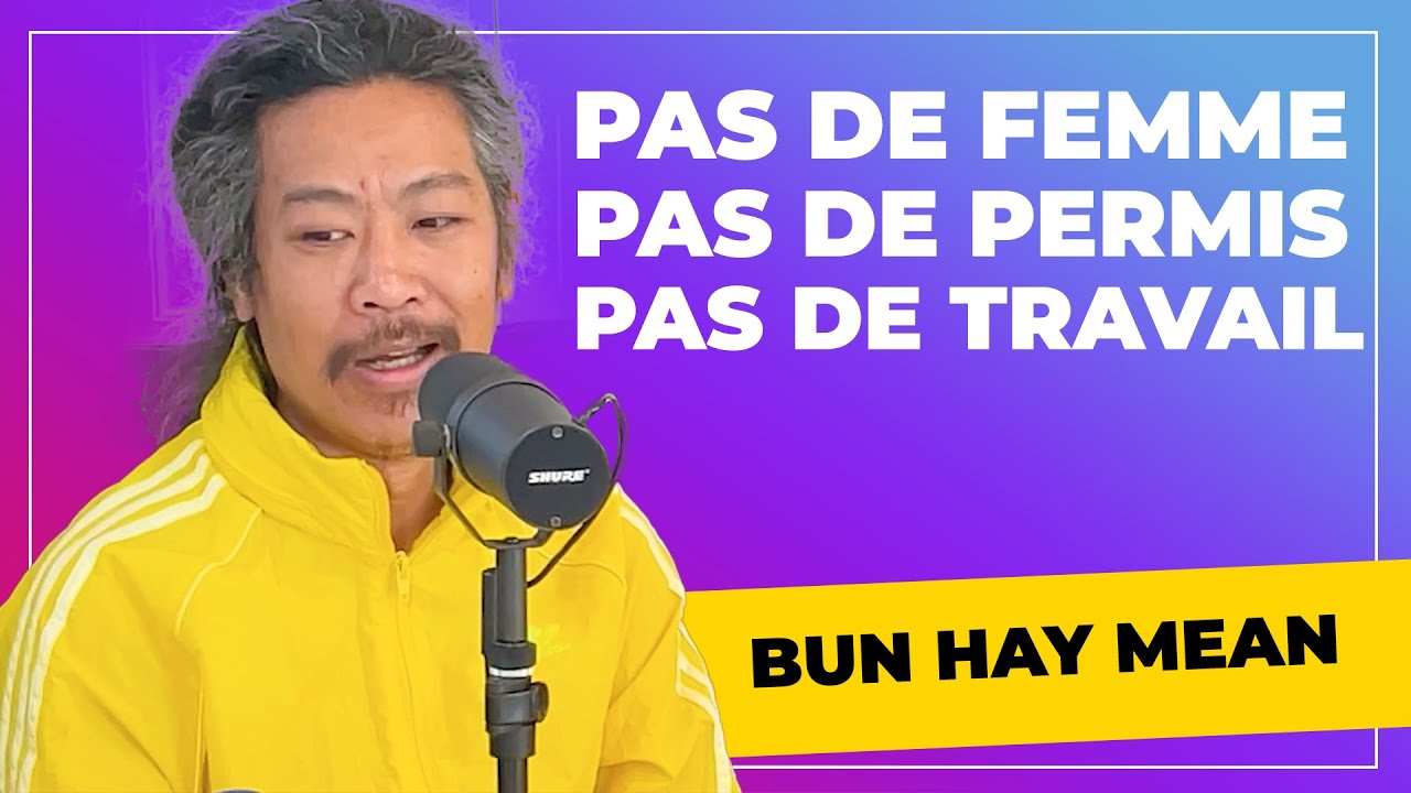 Bun Hay Mean: Tout le monde se moquait de moi !