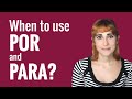 Spanish Ask a Teacher with Rosa - When to use POR and PARA?