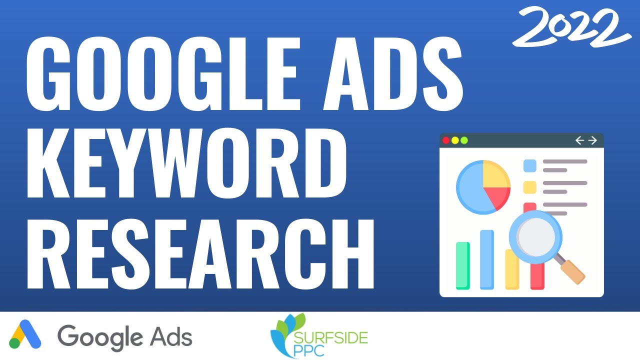 Google Ads Keyword Research Tutorial For 2022 - Youtube