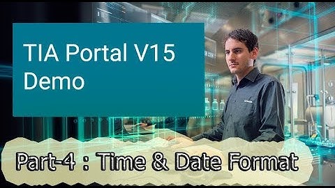 TIA PORTAL V15 || Part-4 : Time & Date Format monitoring
