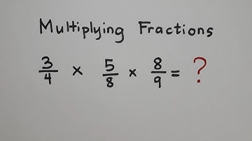 How to Multiplying Fractions? Two or Three Fractions