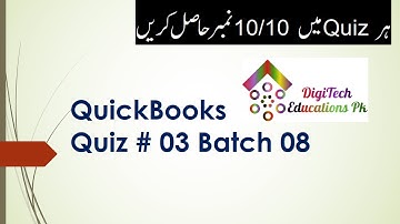 Digiskills QuickBooks Quiz No 03 Solution Batch 08, 2020, DigiTech Educations Pk
